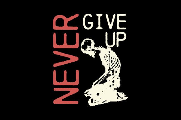 Never Give Up Typography Graphic Tee: A Design Asset for Impact