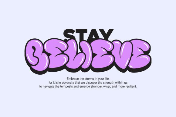 Stay Believe Bubble Typography: More Than Just a Font